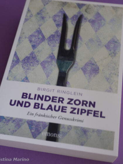 "Blinder Zorn und blaue Zipfel" von Birgit Ringlein